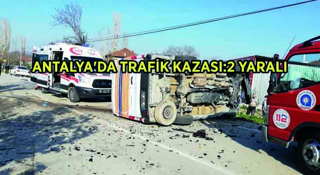 Antalya'da Trafik Kazası:2 Yaralı