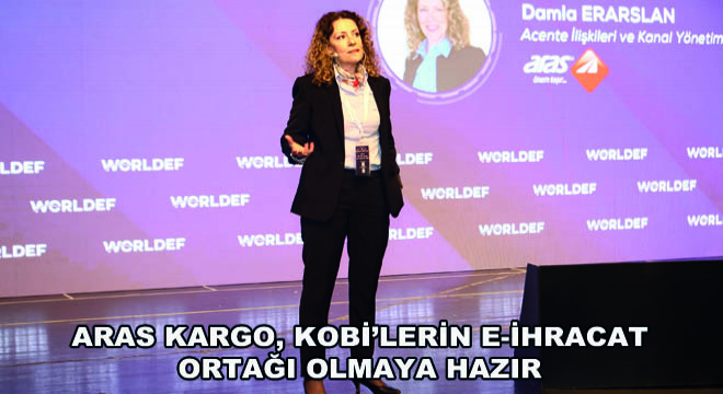 Aras Kargo, KOBİ'lerin E-İhracat Ortağı Olmaya Hazır
