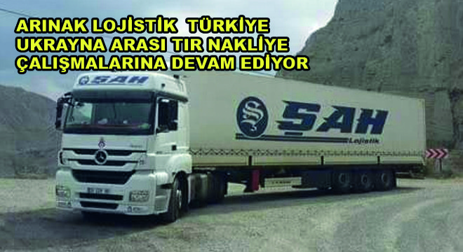 Arınak Lojistik Türkiye-Ukrayna Arası Tır Nakliye Çalışmalarına Devam Ediyor