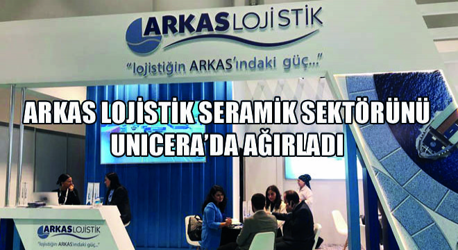 Arkas Lojistik Seramik Sektörünü UNICERA'da Ağırladı