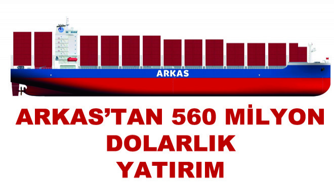 Arkas’tan 560 Milyon Dolarlik Yatırım