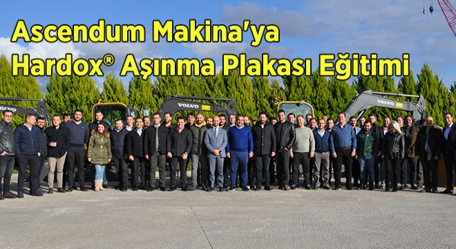 Ascendum Makina'ya Hardox Aşınma Plakası Eğitimi