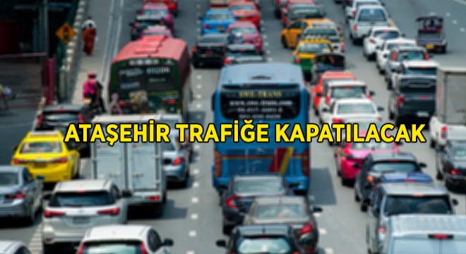 Ataşehir'de Trafik Kısmi Olarak Kapatılacak