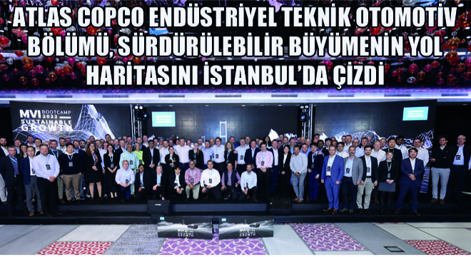 Atlas Copco Endüstriyel Teknik Otomotiv Bölümü, Sürdürülebilir Büyümenin Yol Haritasını İstanbul'da Çizdi