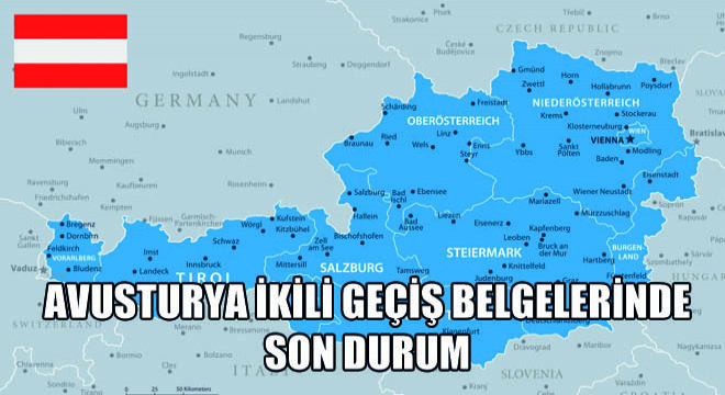 Avusturya İkili Geçiş Belgelerinde Son Durum