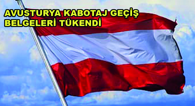 Avusturya Kabotaj Geçiş Belgeleri Tükendi