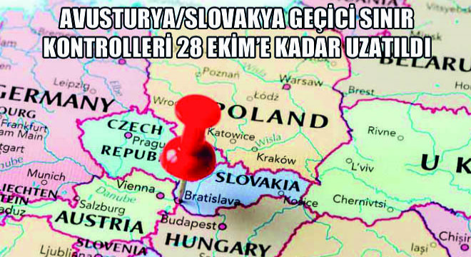 Avusturya/Slovakya Geçici Sınır Kontrolleri 28 Ekim'e Kadar Uzatıldı