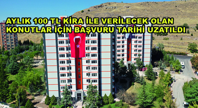 Aylık 100 TL Kira ile Verilecek Olan Konutlar İçin Başvuru Tarihi 1 Şubat'a Uzatıldı