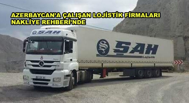 Azerbaycan’a Çalışan Lojistik Firmaları Nakliye Rehberi'nde