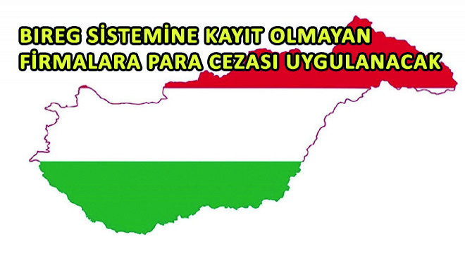 BIREG Sistemine Kayıt Olmayan Firmalara Para Cezası Uygulanacak