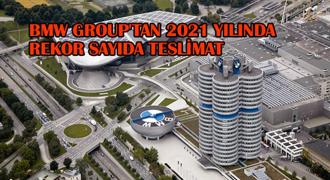 BMW Group'tan 2021 Yılında Rekor Sayıda Teslimat