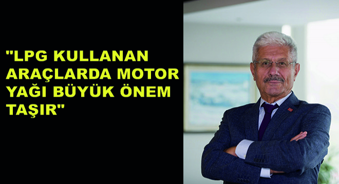 BRC Türkiye CEO’su Kadir Örücü, 'LPG Kullanan Araçlarda Motor Yağı Büyük Önem Taşır'