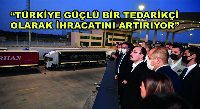 Bakan Mehmet Muş, 'Türkiye Güçlü Bir Tedarikçi Olarak İhracatını Artırıyor'
