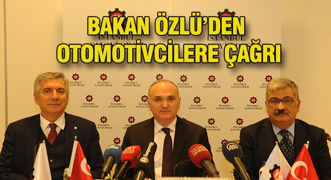 Bakan Özlü'den Otomotivcilere Çağrı