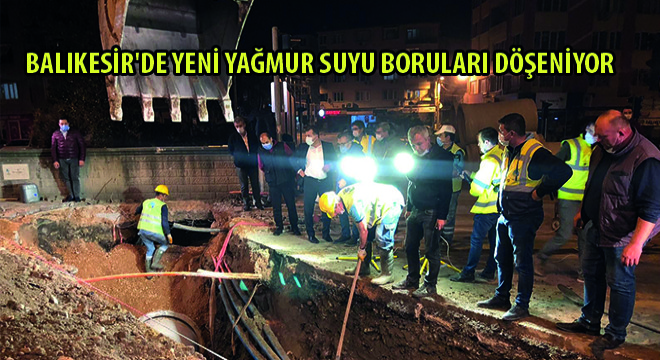 Balıkesir'de Yeni Yağmur Suyu Boruları Döşeniyor