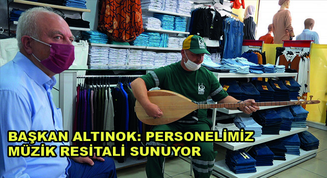 Başkan Altınok: ''Personelimiz Müzik Resitali Sunuyor''