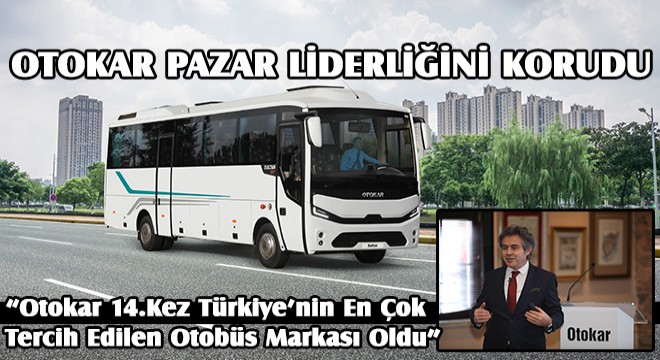 Basri Akgül, 'Otokar, 14.Kez Türkiye'nin En Çok Tercih Edilen Otobüs Markası Oldu'
