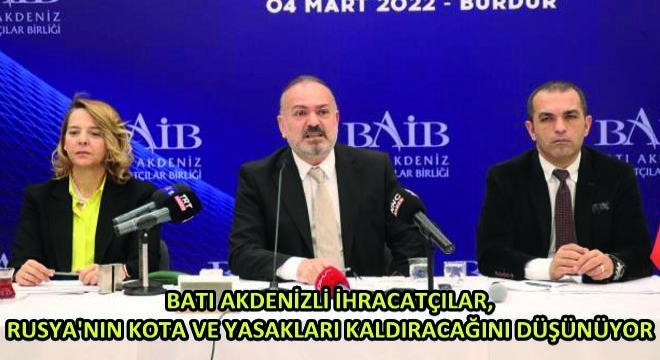 Batı Akdenizli İhracatçılar, Rusya'nın Kota ve Yasakları Kaldıracağını Düşünüyor
