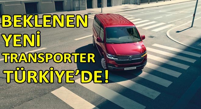 Beklenen Yeni Transporter Yepyeni Görünümüyle Türkiye'de!