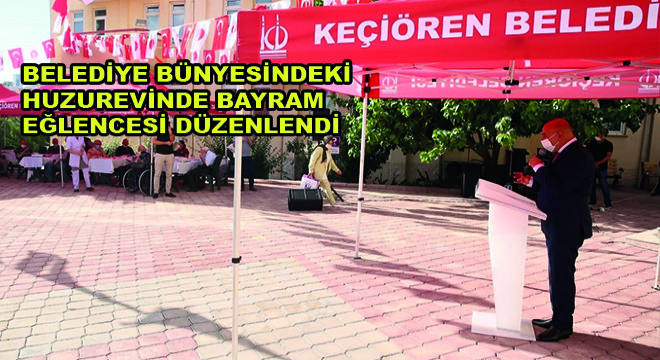 Belediye Bünyesindeki Huzurevinde Bayram Eğlencesi Düzenlendi