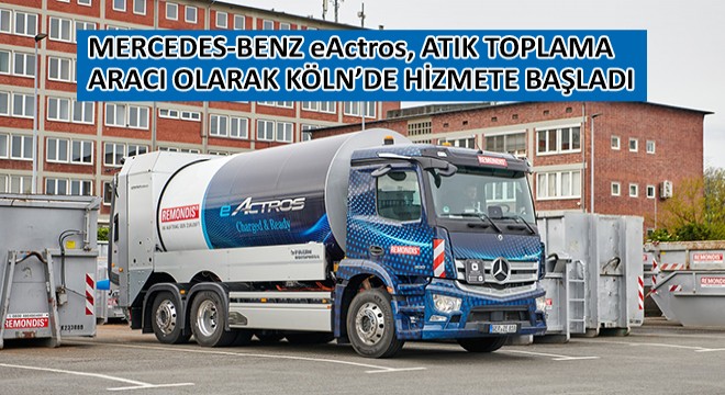 Benz eActros, Atık Toplama Aracı Olarak Köln'de Hizmete Başladı