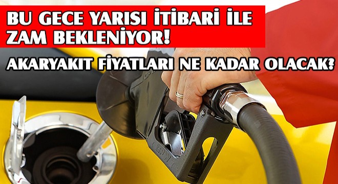 Benzine Zam Gelmesi Bekleniyor!... Akaryakıt Fiyatları Ne Kadar Olacak?