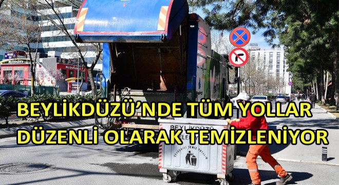 Beylikdüzü'nde Tüm Yollar Düzenli Olarak Temizleniyor
