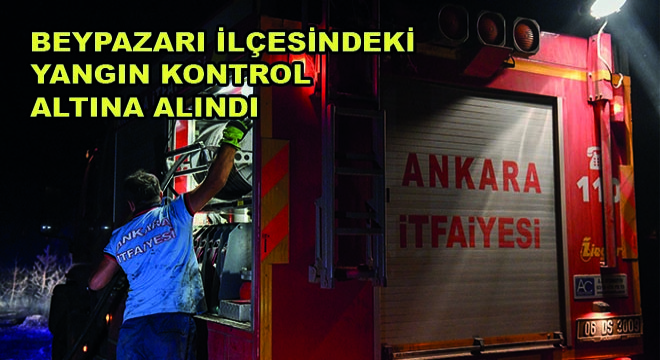 Beypazarı İlçesindeki Yangın Kontrol Altına Alındı