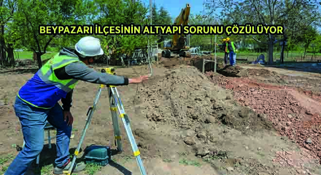 Beypazarı İlçesinin Altyapı Sorunu Çözülüyor