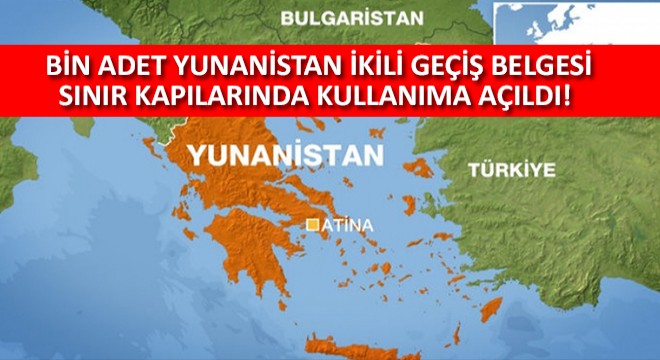 Bin Adet Yunanistan İkili Geçiş Belgesi Sınır Kapılarında Kullanıma Açıldı!