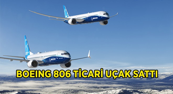 Boeing'den 806 Ticari Uçak Teslimatı