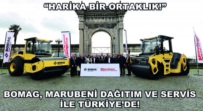 Bomag, Marubeni Dağıtım ve Servis ile Türkiye’de!