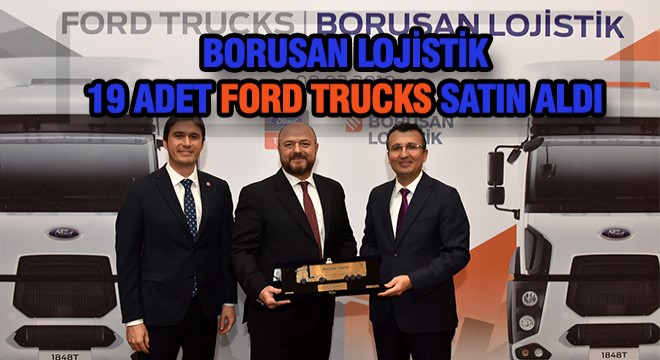 Borusan Lojistik'in Tercihi Ford Trucks