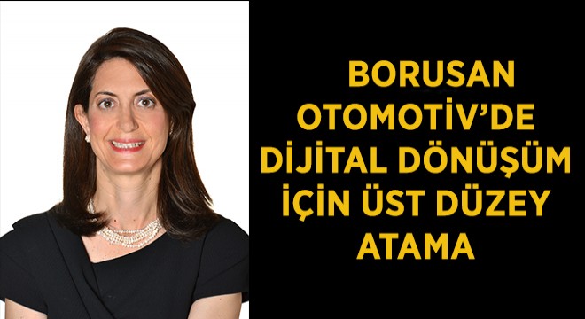 Borusan Otomotiv'de Dijital Dönüşüm İçin Üst Düzey Atama