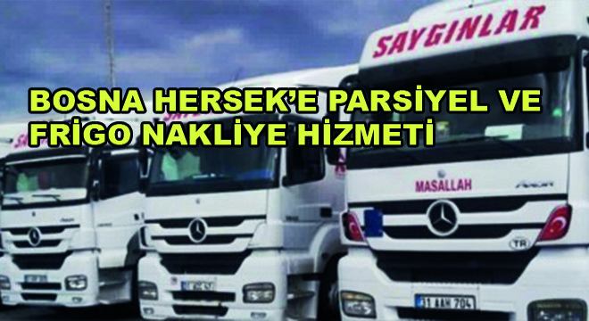 Bosna Hersek'e Parsiyel ve Frigo Nakliye Hizmeti