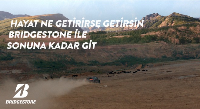 Bridgestone’un Yeni Marka Sloganı ile İlk Reklam Filmi Yayında!
