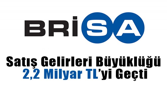 Brisa 2017'de Toplam Satış Gelirleri Büyüklüğü 2,2 Milyar TL'yi Geçti
