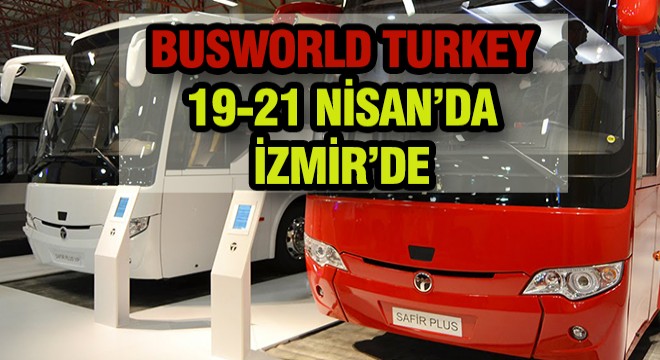 Busworld İlk Kez İzmir'de Olacak
