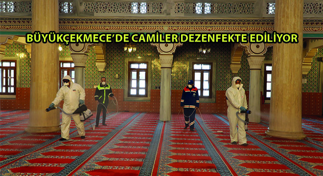 Büyükçekmece’de Camiler Dezenfekte Ediliyor