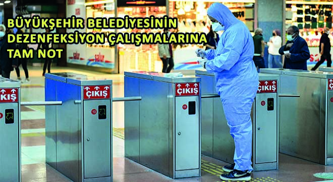 Büyükşehir Belediyesinin Dezenfeksiyon Çalışmalarına Tam Not