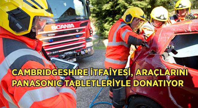 Cambridgeshire İtfaiye Araçlarına Panasonic Tablet