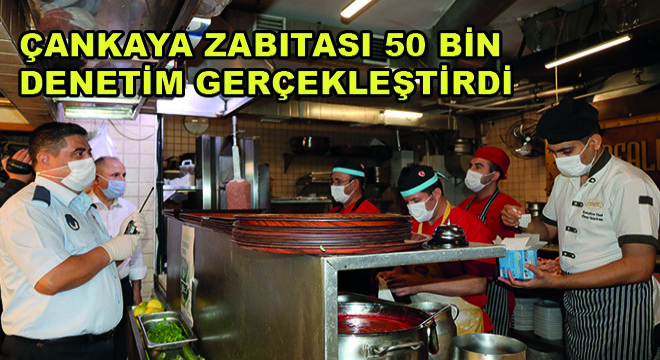 Çankaya Zabıtası 50 Bin Denetim Gerçekleştirdi