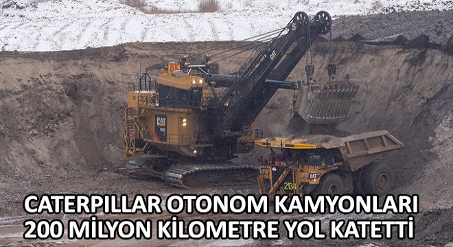 Caterpıllar Otonom Kamyonları 200 Milyon Kilometre Yol Katetti