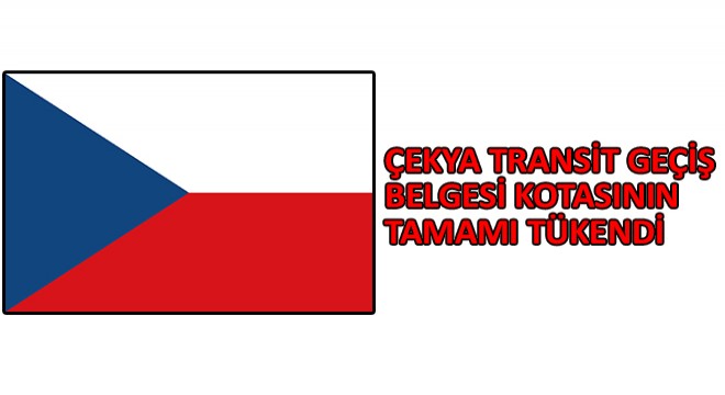 Çekya Transit Geçiş Belgesi Kotasının Tamamı Tükendi