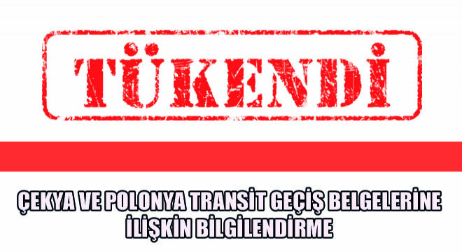 Çekya ve Polonya Transit Geçiş Belgelerine İlişkin Bilgilendirme