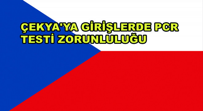 Çekya'ya Girişlerde PCR Testi Zorunluluğu
