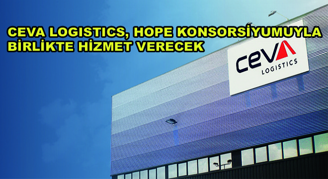 Ceva Logistics, Hope Konsorsiyumuyla Birlikte Hizmet Verecek