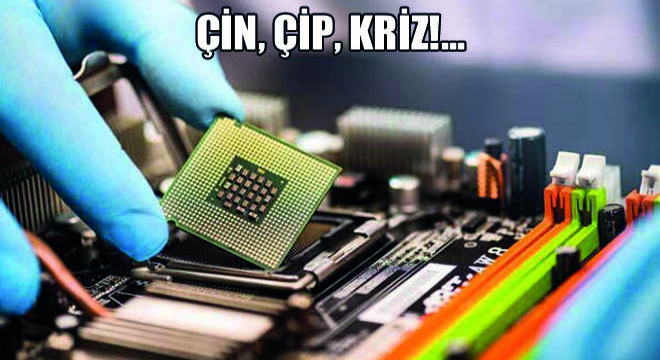 Çin, Çip, Kriz..