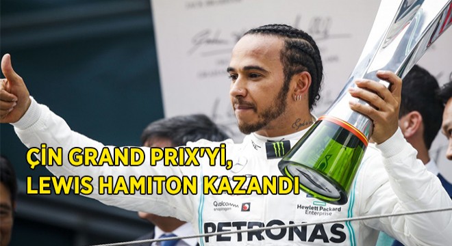 Çin Grand Prix'yi, Mercedes Pilotu Lewis Hamiton Kazandı