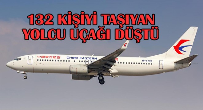 Çin'de 132 Kişiyi Taşıyan Uçak Düştü
